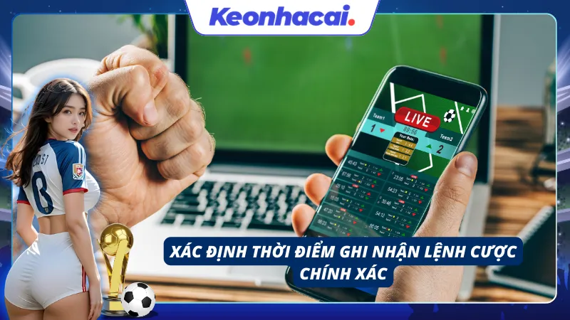 Xác định được thời điểm để tính tiền kèo bóng đá chuẩn chỉ