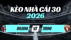 Kèo Bologna vs Torino – Nhận Định Serie A Vòng 5